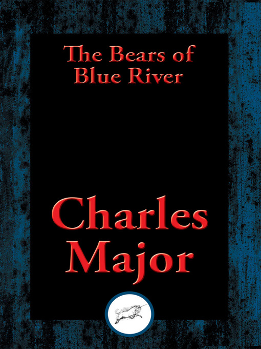 Title details for The Bears of Blue River by Charles Major - Available